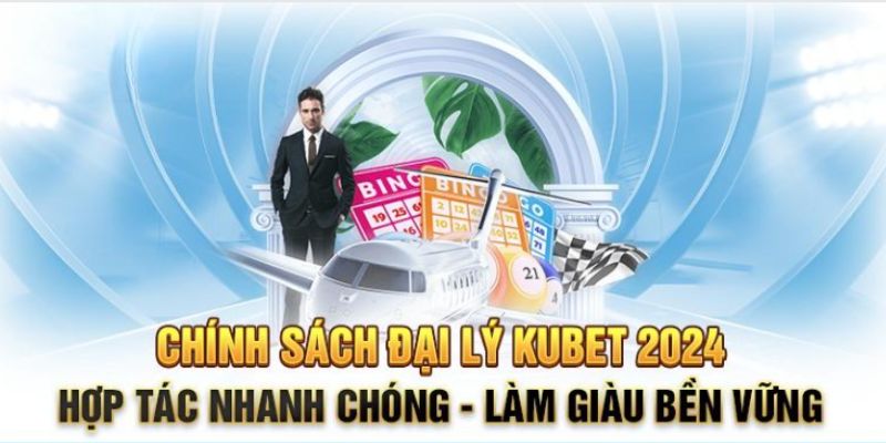 Lợi ích hấp dẫn mà đại lý Kubet được nhận