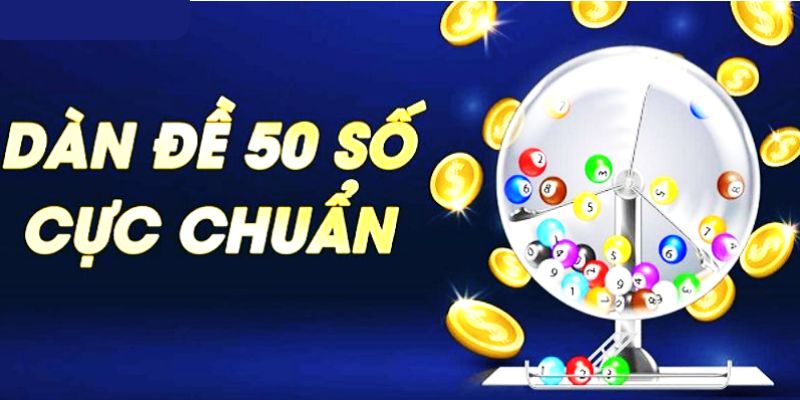 Cách soi cầu dàn đề 50 số cực chuẩn